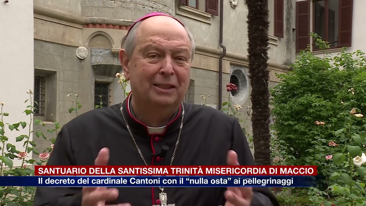 Etg - Santuario di Maccio: il decreto del cardinale Cantoni con il “nulla osta” ai pellegrinaggi