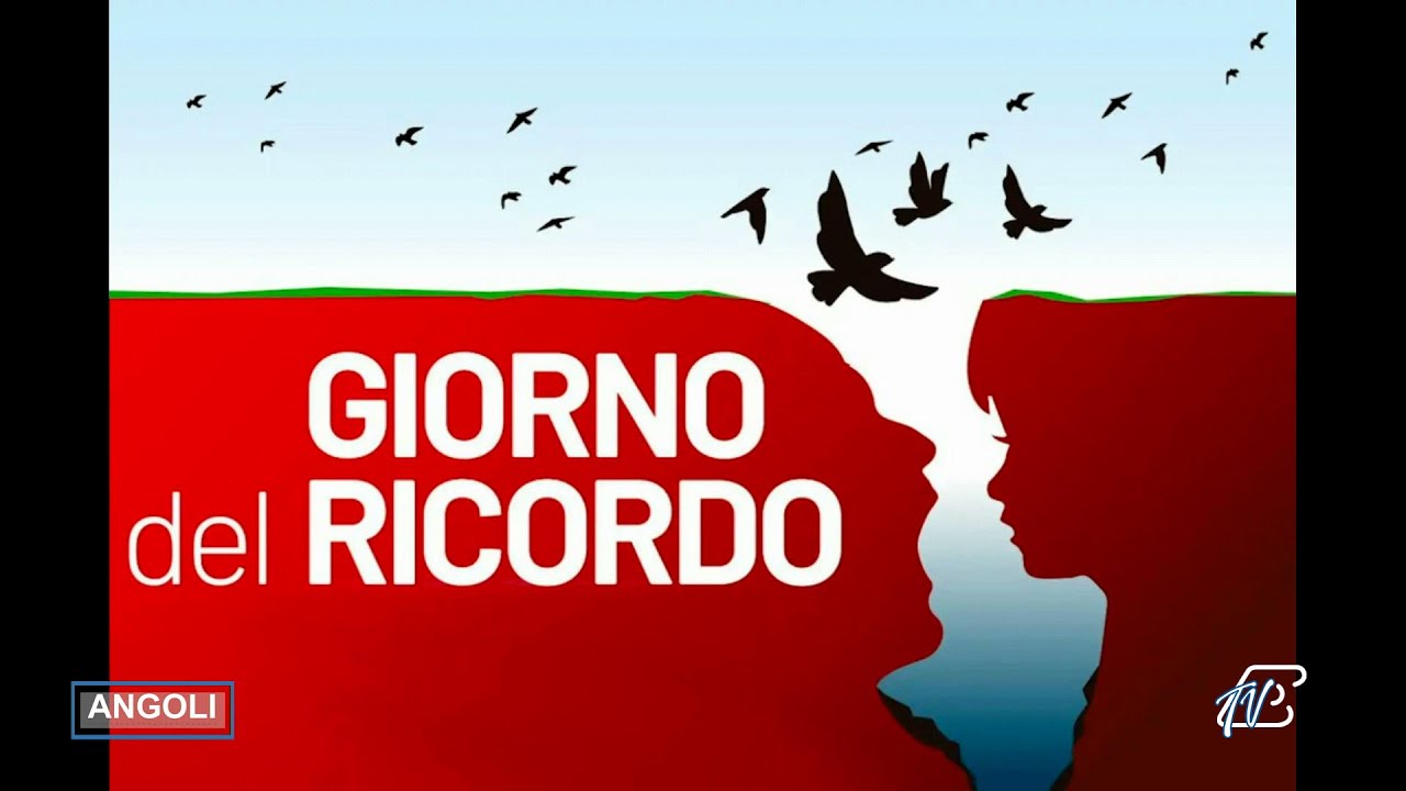 ANGOLI 10/2/2025: 10 FEBBRAIO GIORNO DEL RICORDO VITTIME DELLE FOIBE E ESODO DALMATA-GIULIANO