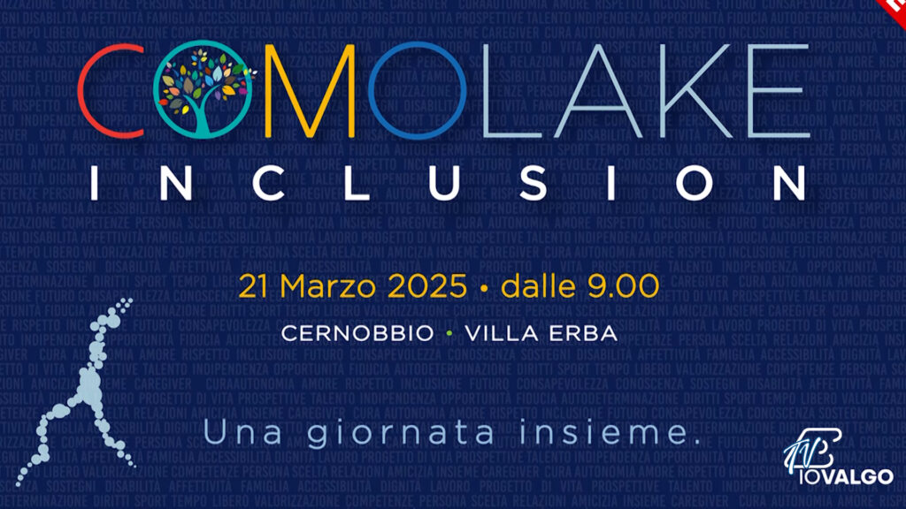 SPECIALE COMOLAKE INCLUSION - 21 MARZO 2025 - CERNOBBIO VILLA ERBA - UNA GIORNATA INSIEME