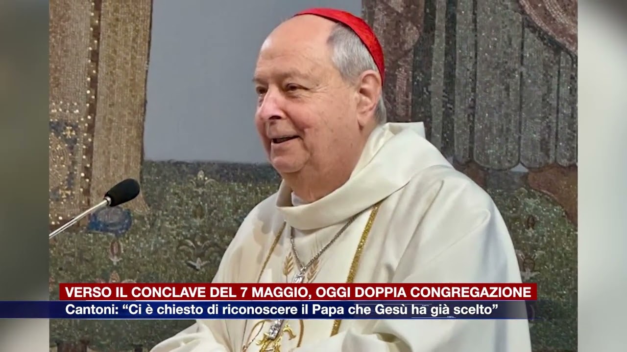 Etg - Verso il Conclave del 7 maggio, oggi doppia congregazione. Le parole del cardinale Cantoni