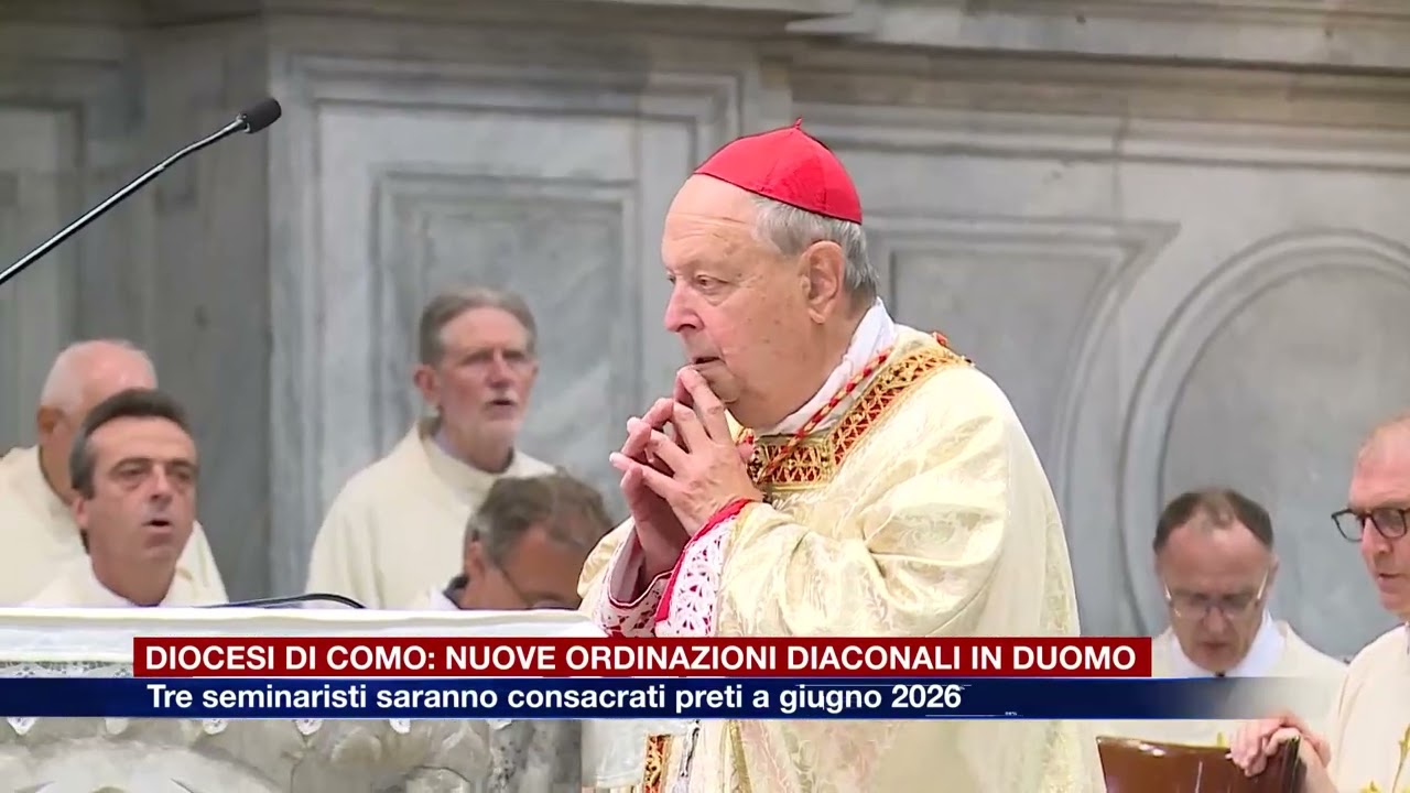 Etg - Diocesi di Como: nuove ordinazioni diaconali in Duomo presiedute dal vescovo Cantoni