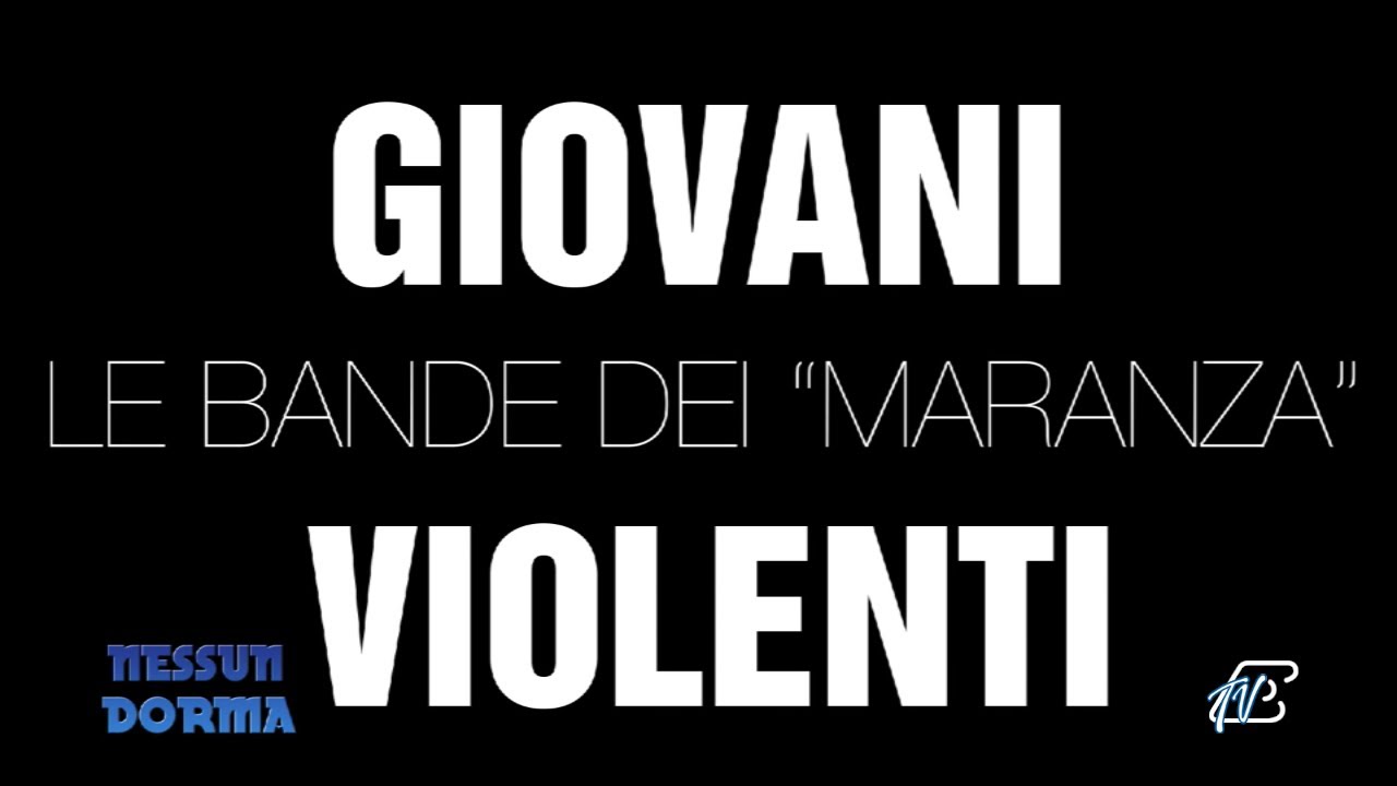 NESSUN DORMA - 31  OTTOBRE 2025 - GIOVANI VIOLENTI: LE BANDE DI 