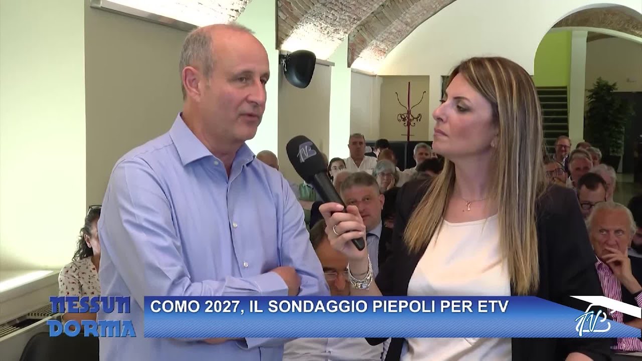 NESSUN DORMA - 29 MAGGIO 2026 - COMO 2027, IL SONDAGGIO PIEPOLI PER ETV